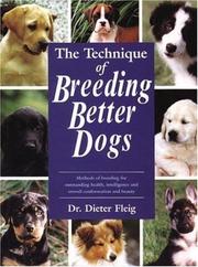 Cover of: The Technique of Breeding Better Dogs (Book of the Breed S)