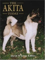 Cover of: The Akita Today (Book of the Breed) by Dave Killilea, Jenny Killilea