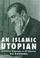 Cover of: An Islamic Utopian
