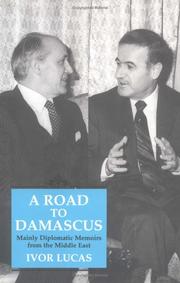 Cover of: A road to Damascus: mainly diplomatic memoirs from the Middle East