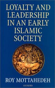 Loyalty and leadership in an early Islamic society by Roy P. Mottahedeh