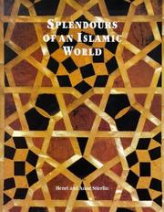 Cover of: Splendours of an Islamic World by Henri Stierlin, Anne Stierlin