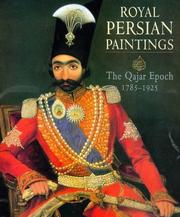 Cover of: Royal Persian paintings: the Qajar epoch, 1785-1925