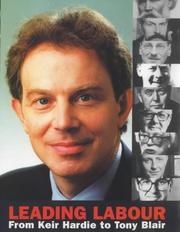 Cover of: Leading Labour: from Keir Hardie to Tony Blair