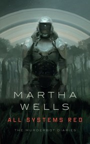 Cover of: All Systems Red: The Murderbot Diaries by 