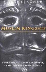 Cover of: Muslim Kingship by Aziz Al-Azmeh