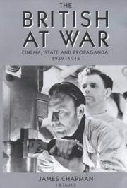 Cover of: The British At War: Cinema, State and Propaganda, 1939-1945 (Cinema and Society)