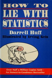 Cover of: How to lie with statistics by Darrell Huff