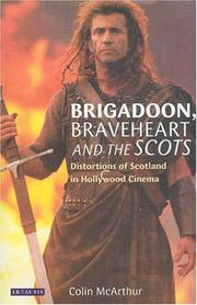 Cover of: Brigadoon, Braveheart, and the Scots by Colin McArthur