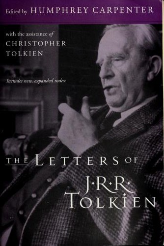 The letters of J.R.R. Tolkien by J.R.R. Tolkien