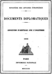 Cover of: Documents diplomatiques.: Convention d'arbitrage avec l'Angleterre. 1903.