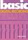 Cover of: Basic Digital Recording (The Basic Series)