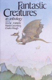 Cover of: Fantastic creatures: an anthology of fantasy and science fiction