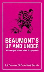 Cover of: Beaumont's Up and Under: Trivial Delights from the World of Rugby Union