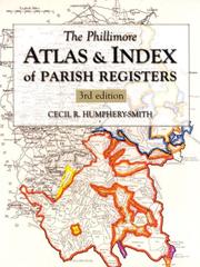 PHILLIMORE ATLAS AND INDEX OF PARISH REGISTERS; ED. BY CECIL R. HUMPHERY-SMITH by Humphrey-Smith, Cecil Humphery-Smith
