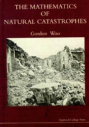 The Mathematics of Natural Catastrophes by Gordon Woo