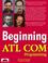 Cover of: Beginning ATL COM programming