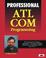 Cover of: Professional ATL COM programming
