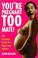 Cover of: You're Pregnant Too, Mate!
