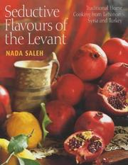 Cover of: Flavours of the Levant Home Cooking from Lebanon, Syria and Turkey by Nada Saleh