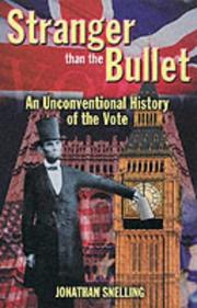 Cover of: Stranger than the bullet: the wild and wonderful world of the vote