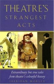 Cover of: Theatre's Strangest Acts: Extraordinary but True Tales from the History of Theatre (Strangest)