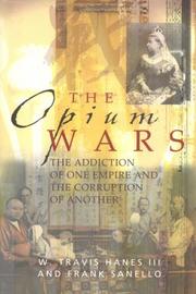 Cover of: The Opium Wars by W. Travis Hanes, Frank Sanello