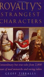 Cover of: Royalty's Strangest Characters: Extraordinary but True Tales from 2,000 Years of Mad Monarchs and Raving Rulers (Strangest)