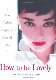 Cover of: How to Be Lovely by Melissa Hellstern