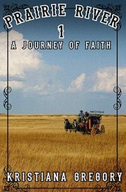 Cover of: Prairie River #1: A Journey of Faith