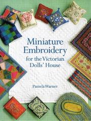Cover of: Miniature embroidery for the Victorian dolls' house by Pamela Warner