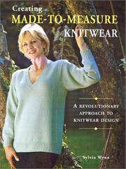 Cover of: Creating Made-to-Measure Knitwear | Sylvia Wynn