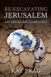 Cover of: Re-Excavating Jerusalem: Archival Archaeology