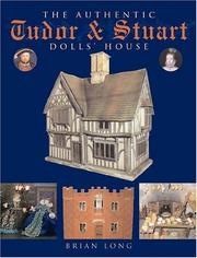 Cover of: The Authentic Tudor & Stuart Dolls' House by Brian Long