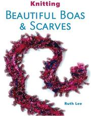 Cover of: Knitting Beautiful Boas & Scarves by Ruth Lee