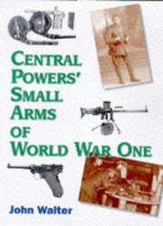 Cover of: Central Powers Small Arms of World War One by John Walter
