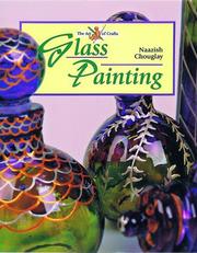 Cover of: Glass Painting (The Art of Crafts) by Naazish Chouglay