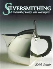 Silversmithing by Smith, Keith, Keith Smith, Osborn