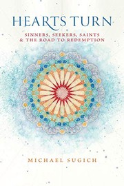 Cover of: Hearts Turn: Sinners, Seekers, Saints and the Road to Redemption