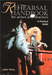 Cover of: Rehearsal Handbook for Actors and Directors: A Practical Guide