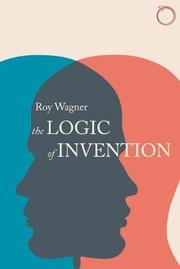 Cover of: The Logic of Invention by Roy Wagner