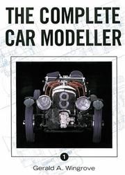 Cover of: The Complete Car Modeller 1 by Gerald A. Wingrove