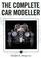 Cover of: The Complete Car Modeller 1