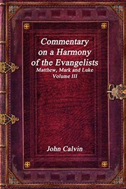 Cover of: Commentary on a Harmony of the Evangelists, Matthew, Mark and Luke - Volume III