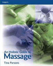 Cover of: An Holistic Guide to Massage: From Beginner to Advanced Level and Beyond