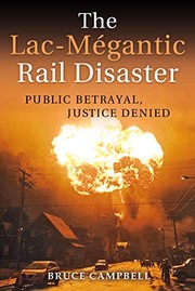 Cover of: The Lac-Mégantic Rail Disaster by Bruce Campbell