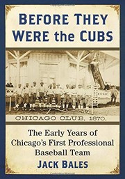 Cover of: Before They Were the Cubs by Jack Bales