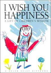 Cover of: I Wish You Happiness (Words & Pictures by Children) by Helen Exley
