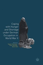 Cover of: Coping with Hunger and Shortage under German Occupation in World War II