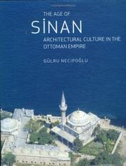 The Age of Sinan by Gülru Necipoğlu, Arben N. Arapi, Reha Gunay